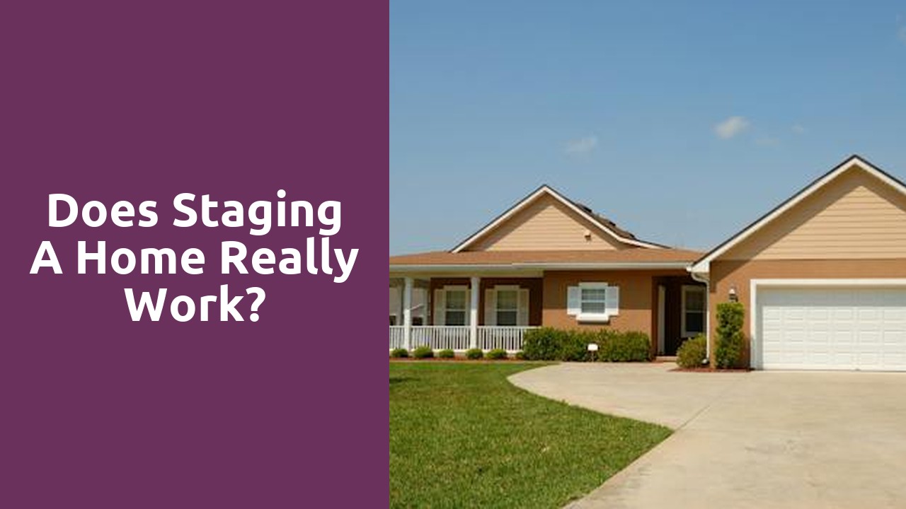 Does staging a home really work?
