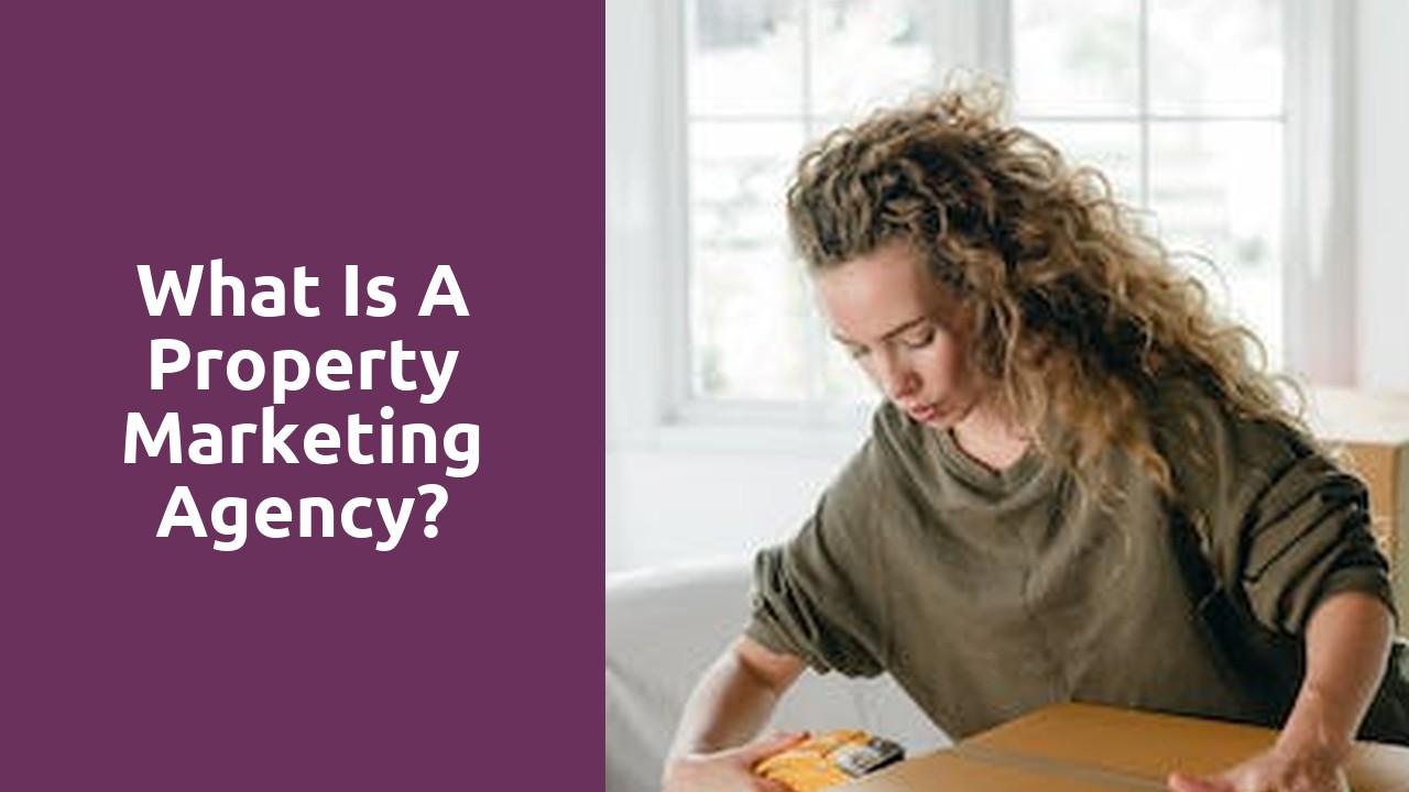What is a property marketing agency?